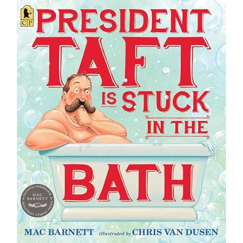 President Taft Is Stuck in the Bath Paperback – Picture Book, August 2, 2016