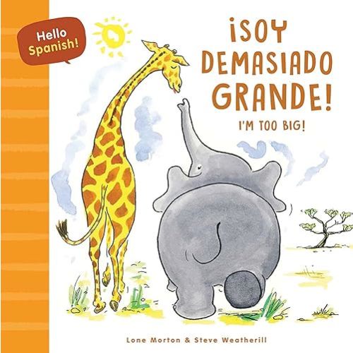 Hello Spanish! I'm Too Big! / ¡Soy demasiado grande! (English and Spanish Edition) Paperback – September 16, 2025