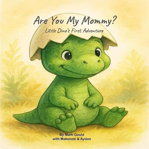 Are You My Mommy?: Little Dino's First Adventure