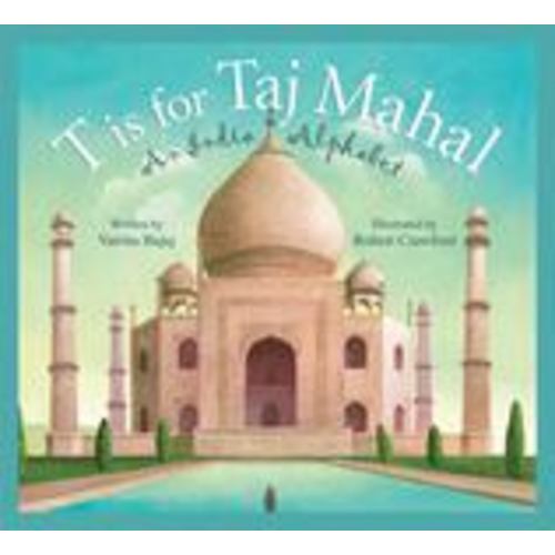 T Is for Taj Mahal  :  An India Alphabet