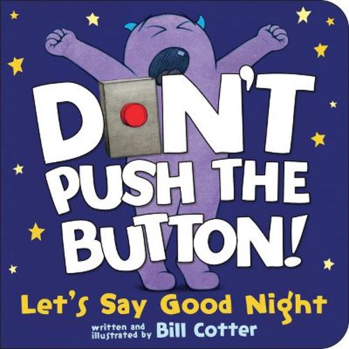 Don't Push the Button! Let's Say Good Night - by Bill Cotter (Board Book)