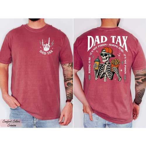 Comfort Colors® Funny Dad Tax Shirt, Funny Dad Gift for Fathers Day, Dad Birthday Gift Tee, Daddy Gift from Kids, Skeleton Dad Shirt Gift