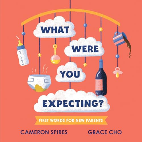 What Were You Expecting?: First Words for New Parents