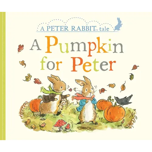 A Pumpkin for Peter: A Peter Rabbit Tale