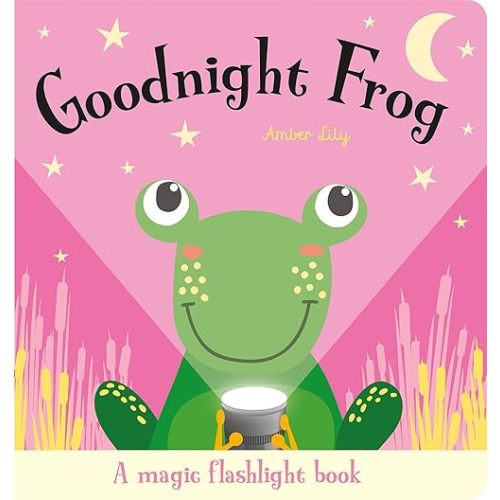 Goodnight Frog (Magic Flashlight Books) Board book – March 1, 2022