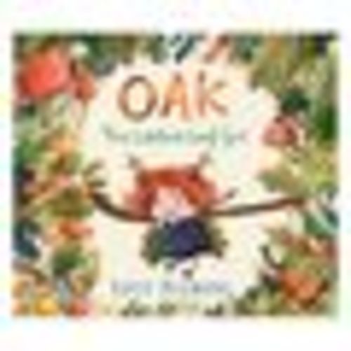 Oak: The Littlest Leaf Girl - by Lucy Fleming (Hardcover)