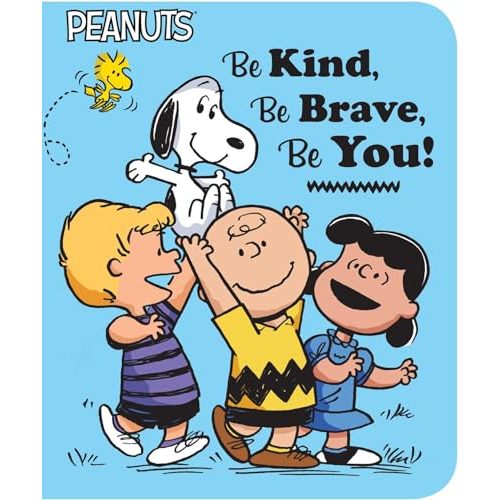 Be Kind, Be Brave, Be You! (Peanuts)