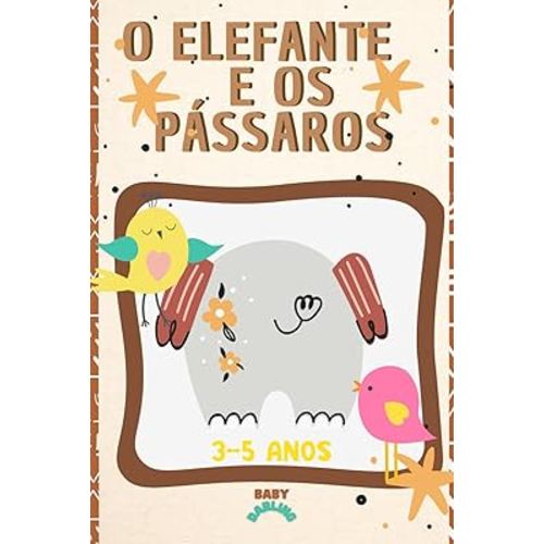 O elefante e os pássaros (The Adventures of an Adorable Elephant) (Portuguese Edition)