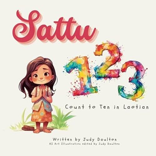 Sattu, 123 Count to Ten in Laotian (Lao-American Children's Story Books) Paperback – Large Print, June 13, 2023