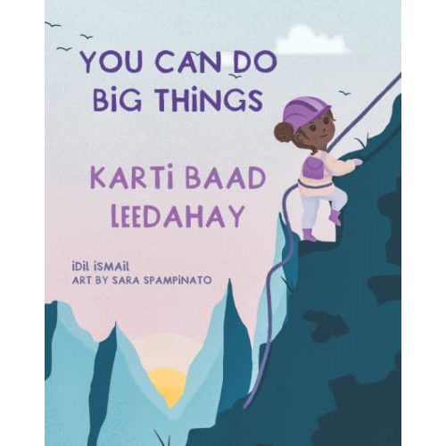 You Can Do Big Things-Karti Baad Leedahay: A Bilingual English-Somali Book