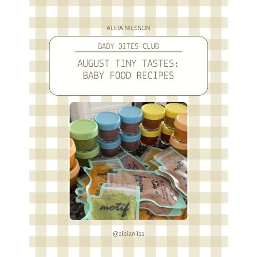 Baby Bites Club: August Homemade Baby Food Guide