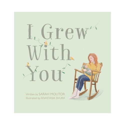 I Grew with You - by Sarah Molitor (Hardcover)