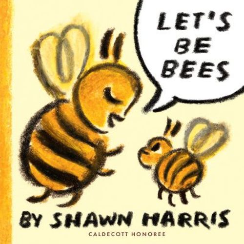 Let's Be Bees - by Shawn Harris (Hardcover)