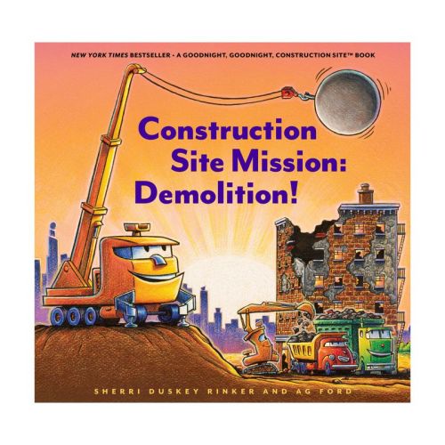 Construction Site Mission: Demolition - by Sherri Duskey Rinker (Hardcover)