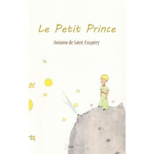 Le Petit Prince - by Antoine De Saint-Exupery (Hardcover)