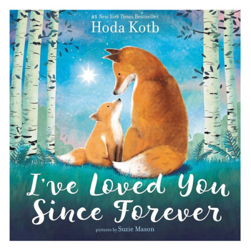I've Loved You Since Forever: A Poetic Picture Book for Mother's Day about the Timeless Love Between Parent and Child, for Kids (Ages 4-8)