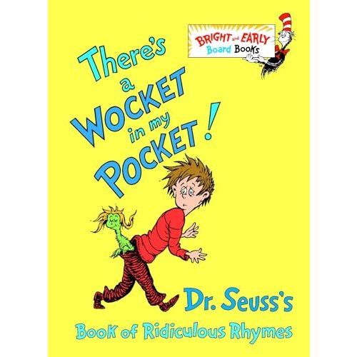 There's a Wocket in My Pocket! (Dr. Seuss's Book of Ridiculous Rhymes)