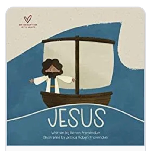 Jesus: A Theological Primer Series: Devon Provencher Illustrated By: Jessica Provencher: 9781433565243 - Christianbook.com