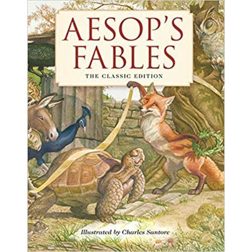 Aesop's Fables Hardcover: The Classic Edition by The New York Times Bestselling Illustrator, Charles Santore (Charles Santore Children's Classics)