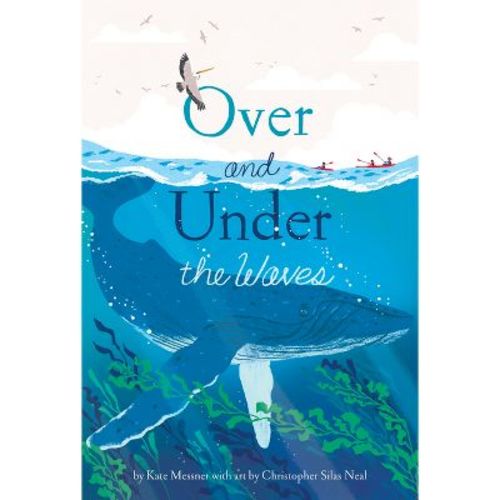 Over and Under the Waves - by Kate Messner (Hardcover)