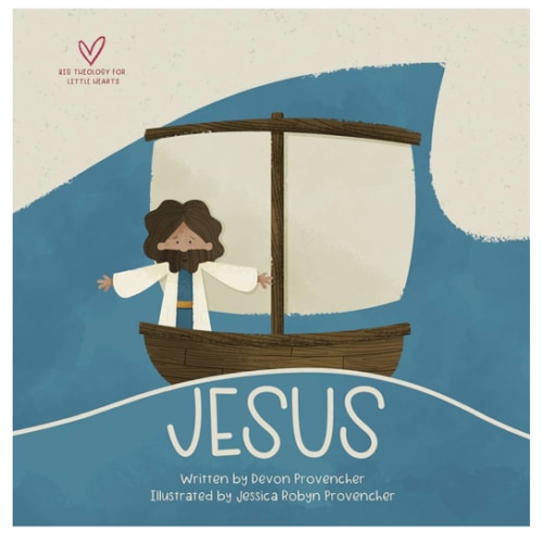 Jesus: "A Theological Primer Series" (Big Theology for Little Hearts)