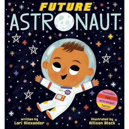 Future Astronaut (Future Baby) Board book – June 25, 2019
