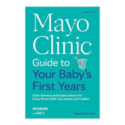 Mayo Clinic Guide to Your Baby's First Years, 3rd Edition