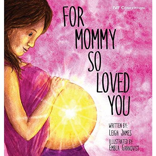For Mommy So Loved You: Ivf