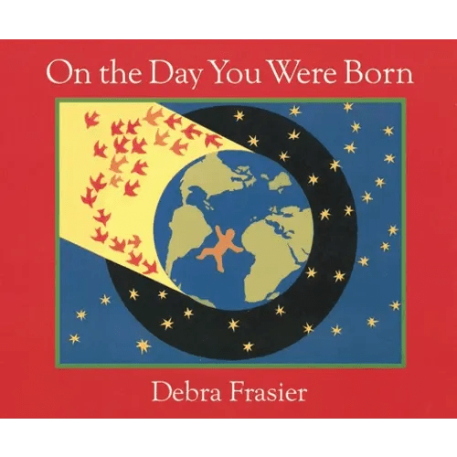 On the Day You Were Born Board Book a book by Debra Frasier and Debra Frasier - Bookshop.org US