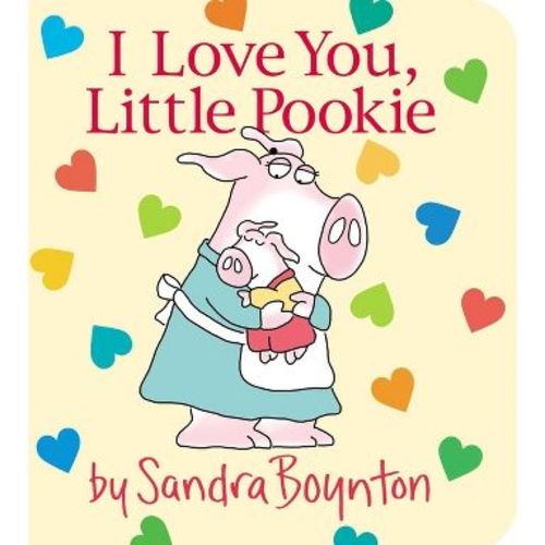 I Love You, Little Pookie - (Sandra Boynton Board Books) (Hardcover)