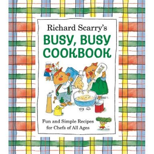 Richard Scarry's Busy, Busy Cookbook - (Hardcover)