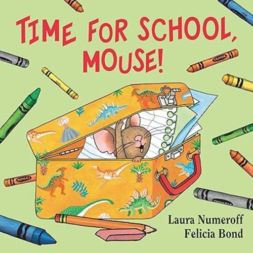 Time for School, Mouse! (If You Give...) Board book – June 24, 2008
