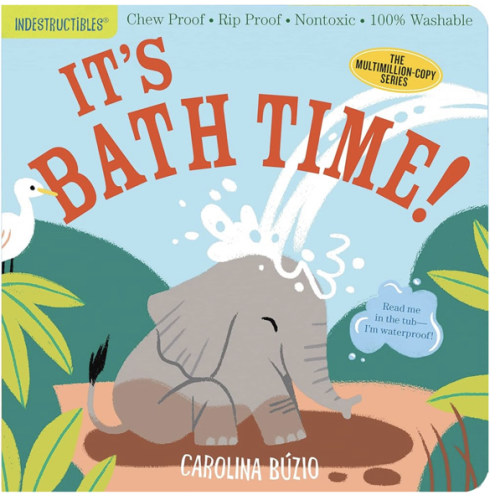 Indestructibles (The Original): It's Bath Time!: Chew Proof · Rip Proof · Nontoxic · 100% Washable (Book for Babies, Newborn Books, Safe to Chew)
