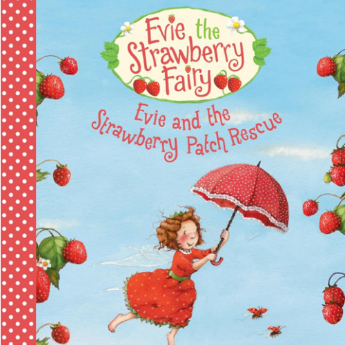 Evie and the Strawberry Patch Rescue (Evie the Strawberry Fairy, 1)