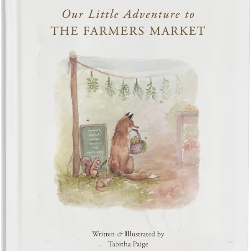 Our Little Adventure to the Farmers Market: A First Words Book Featuring Lessons on Sharing, Kindness, and Friendship (Tabitha Paige Children's Book Series)
