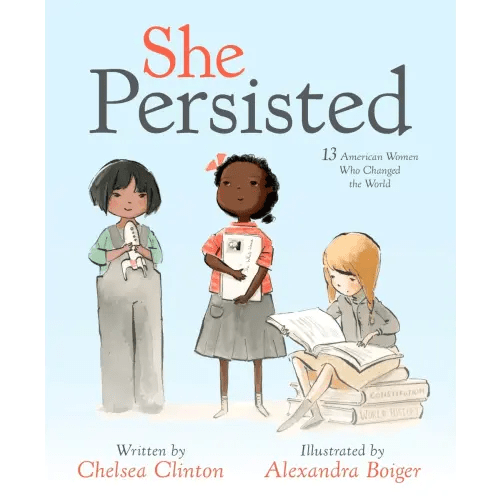 She Persisted a book by Chelsea Clinton and Alexandra Boiger - Bookshop.org US