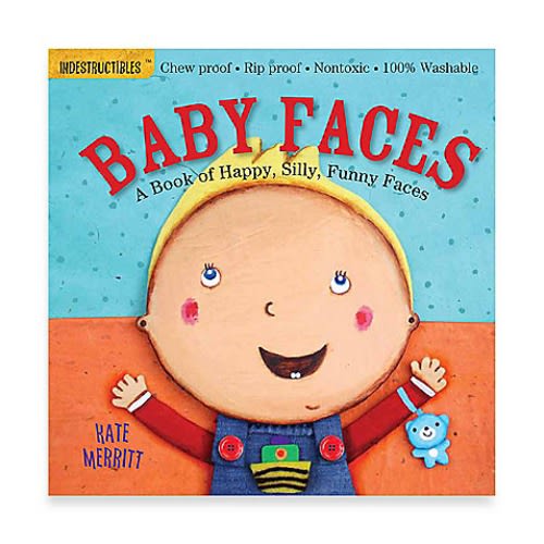 Indestructibles: Baby Faces: A Book of Happy, Silly, Funny Faces: Chew Proof · Rip Proof · Nontoxic · 100% Washable (Book for Babies, Newborn Books, Safe to Chew)