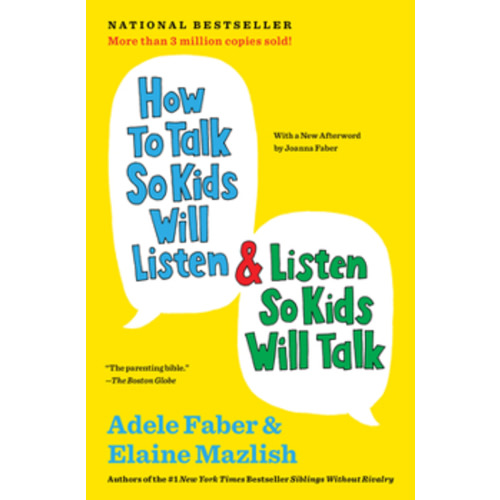 How to Talk So Kids Will Listen & Listen So Kids Will Talk