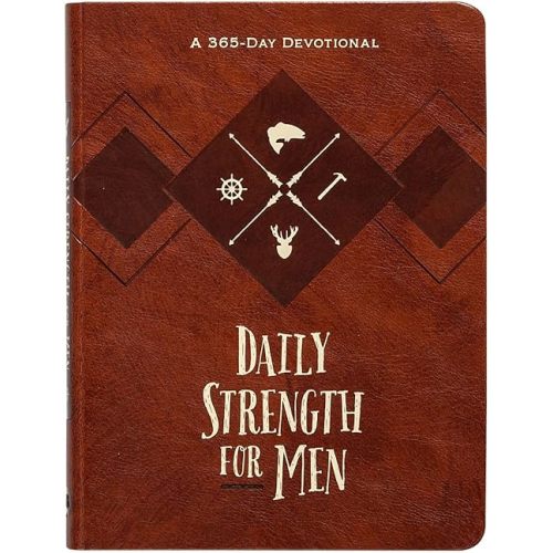 Daily Strength for Men: A 365-Day Devotional (Faux Leather) – Inspirational Words of Wisdom for Men Who Seek to Draw Strength from God’s Word, Great Gift for Men, Father’s Day, Birthdays, and More Imitation Leather – November 6, 2018