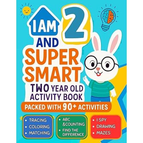 I Am 2 and Super Smart : Two Year Old Activity Book : Packed with 90+ Activities: Fun & Educational Workbook for Toddlers : Christmas Birthday Gifts for 2 Year old Girls and Boys