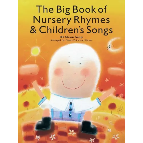 The Big Book of Nursery Rhymes and Children's Songs | Piano, Vocal, Guitar Sheet Music | 169 Favorites Including Baa Baa Black Sheep and Wheels on the Bus | Music Sales America Songbook for Beginners