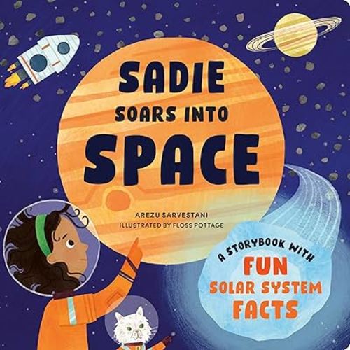 Sadie Soars into Space: A Storybook with Fun Solar System Facts (STEM Storybooks for Toddlers)