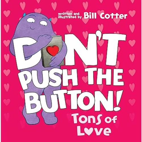 Don't Push the Button: Tons of Love: A Funny Interactive Book For Kids Board book – December 24, 2024