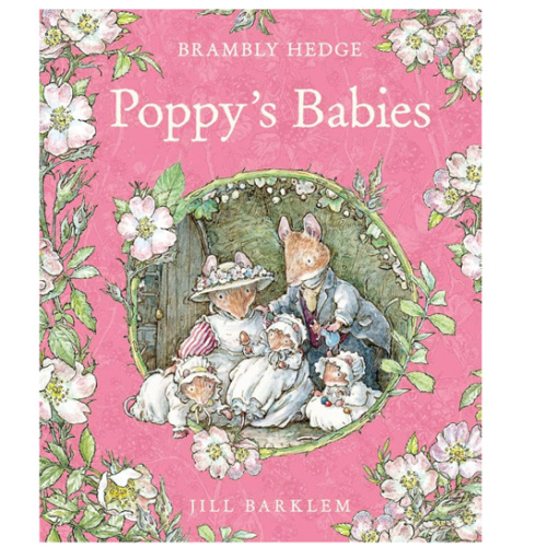 Poppy’s Babies: A 40th Anniversary Classic Picture Book of Family and Nature (Brambly Hedge)