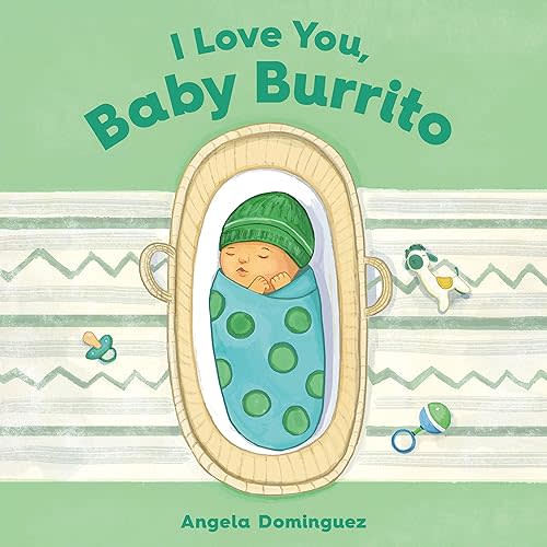 I Love You, Baby Burrito Board book – June 6, 2023