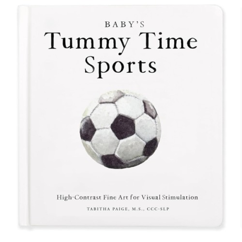 Baby's Tummy Time Sports: High-Contrast Fine Art for Visual Stimulation (Tabitha Paige Children's Book Series)