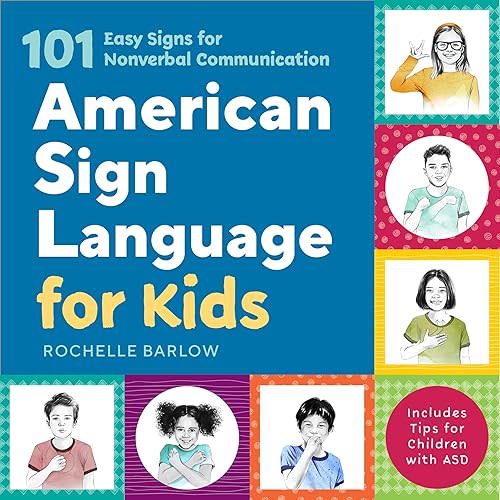 American Sign Language for Kids: 101 Easy Signs for Nonverbal Communication Paperback – October 8, 2019
