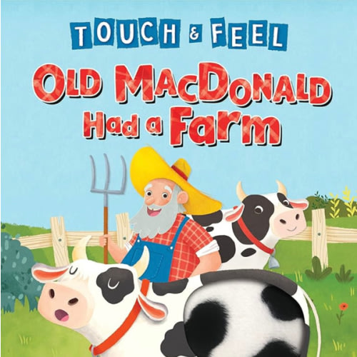 Old MacDonald Had a Farm - Touch and Feel Storybook - Children's Board Book - Novelty Book (Touch & Feel Sensory Board Books for Baby & Toddler Time)