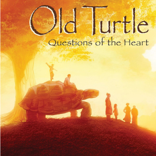 Old Turtle: Questions of the Heart: From The Lessons of Old Turtle #2