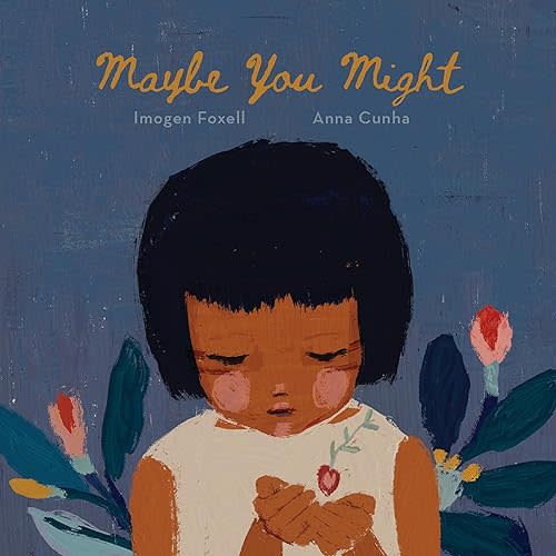 Maybe You Might (Lantana Global Picture Books) Hardcover – Picture Book, October 4, 2022